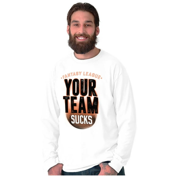 Your Team Sucks Fantasy Baseball Men's Long Sleeve Tee T Shirt Brisco Brands S