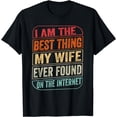 thumbnail image 1 of Your The Best Thing I Found On The Internet Funny Valentines T-Shirt, 1 of 3