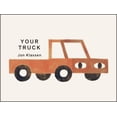 thumbnail image 1 of Your Truck: (a Board Book with Minimalist Illustrations That Explores Ownership, Imagination, and Perspective) (Board Book), 1 of 2