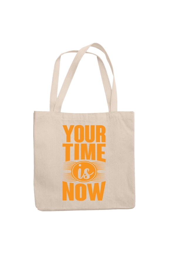Your Time Is Now, 12oz Canvas Tote Bag