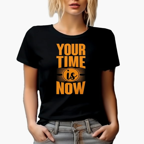 Your Time Is Now, Motivation or Inspiration, Black T-Shirt, 3XL