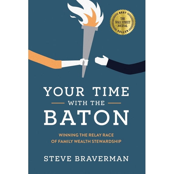 Your Time with the Baton: Winning the Relay Race of Family Wealth Stewardship, (Hardcover)