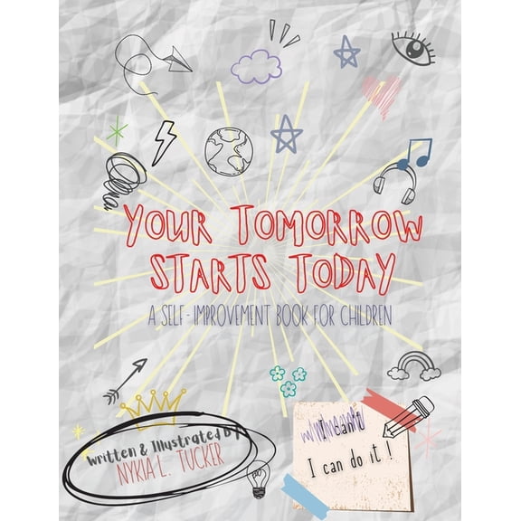 Your Tomorrow Starts Today: A Self-Improvement Book for Children