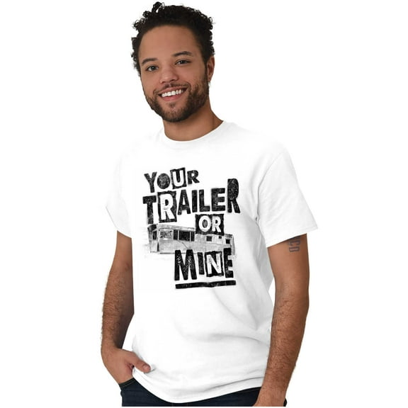 Your Trailer Or Mine Hick Flirting Men's Graphic T Shirt Tees Brisco Brands X
