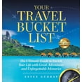thumbnail image 1 of Your Travel Bucket List: The Ultimate Guide to Enrich Your Life with Great Adventures and Unforgettable Memories, (Hardcover), 1 of 1