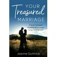 thumbnail image 1 of Your Treasured Marriage: A God-Centered Guidebook to Create Long-Lasting Love  Paperback  1636181910 9781636181912 Ms. Jeanne Gormick, 1 of 1