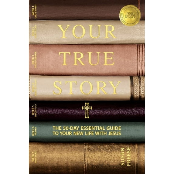 Your True Story: The 50-Day Essential Guide to Your New Life With Jesus, (Paperback)