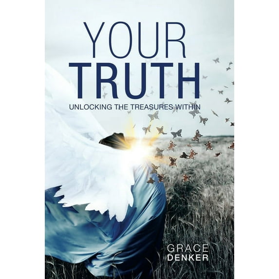 Your Truth: Unlocking the Treasures Within, (Hardcover)