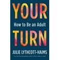 thumbnail image 1 of Pre-Owned Your Turn: How to Be an Adult (Hardcover) 1250137772 9781250137777, 1 of 1