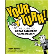 Your Turn! The Guide to Great Tabletop Game Design, Paperback