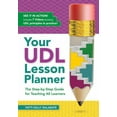 thumbnail image 1 of Your Udl Lesson Planner: The Step-By-Step Guide for Teaching All Learners, (Paperback), 1 of 1