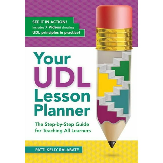 Your Udl Lesson Planner: The Step-By-Step Guide for Teaching All Learners, (Paperback)