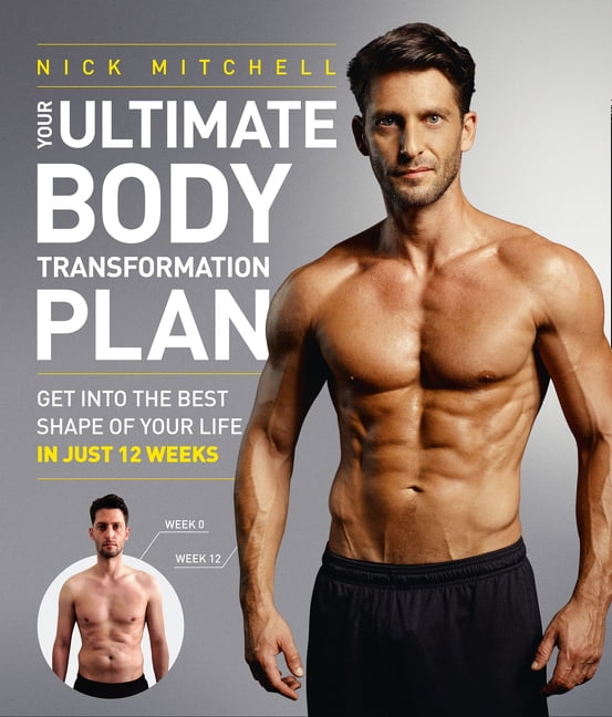 Your Ultimate Body Transformation Plan: Get Into The Best Shape Of Your ...