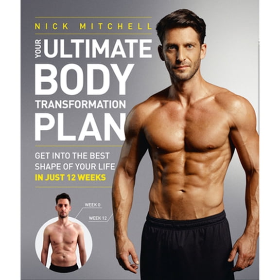 Pre-Owned Your Ultimate Body Transformation Plan: Get into the best shape of your life – in just 12 weeks (Paperback) 0008147914 9780008147914
