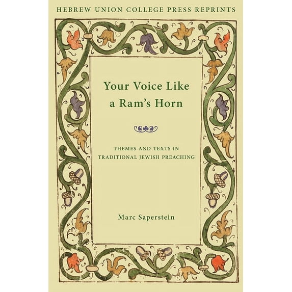 Monographs of the Hebrew Union College Your Voice Like a Ram's Horn: Themes and Texts in Traditional Jewish Preaching, Book 18, (Paperback)