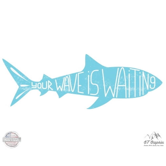 Your Wave is Waiting Surf - 5" Vinyl Sticker - For Car Laptop I-Pad - Waterproof Decal