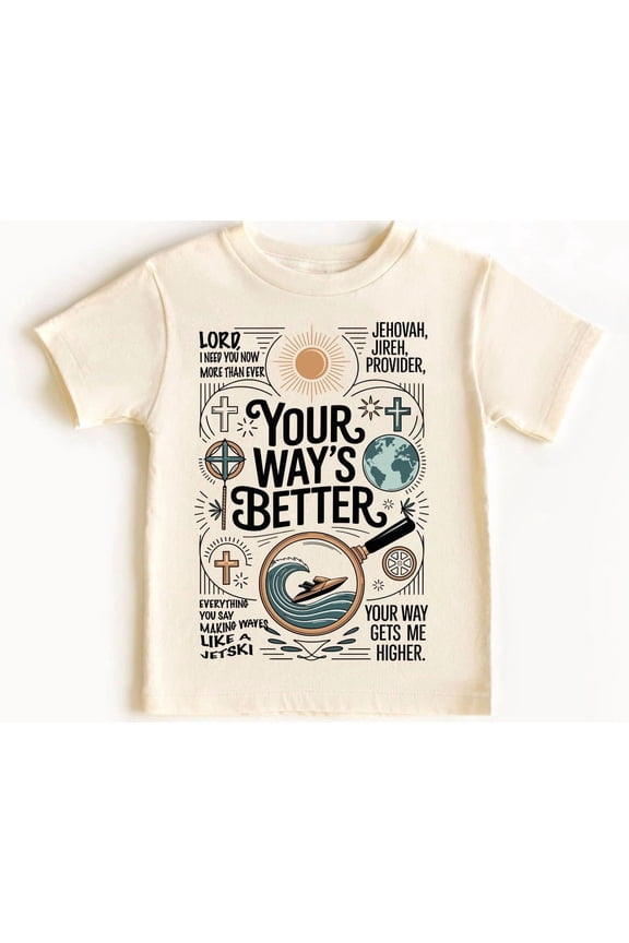 Your Way Is Better Proverbs 16 9 For Children Christian Faith Religious Bible Verse T-Shirt All Size S-3Xl