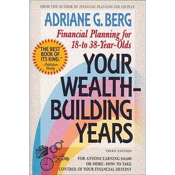Pre-Owned Your Wealth Building Years: Financial Planning for 18-To-38 Year Olds (Paperback) 1557042098 9781557042095