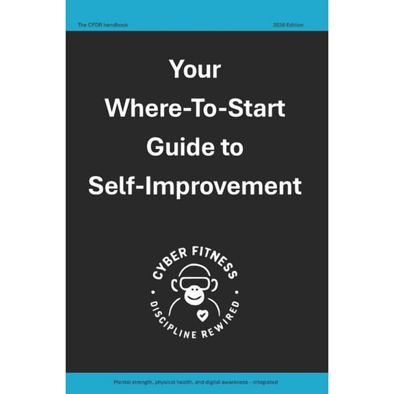 Your Where-To-Start Guide to Self-Improvement: The CFDR handbook, (Paperback)