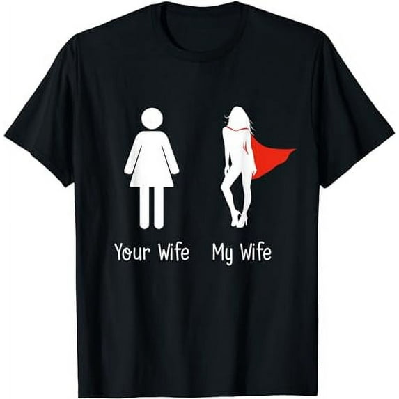 Your Wife My Wife Superhero Woman T-Shirt