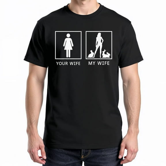 Your Wife My Wife T-Shirt – Bunny Rabbit Humor – Friends and Family Gift