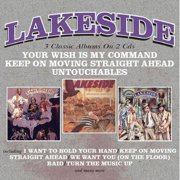 Lakeside - Your Wish Is My Command / Keep On Moving Straight Ahead / Untouchables - Music & Performance - CD