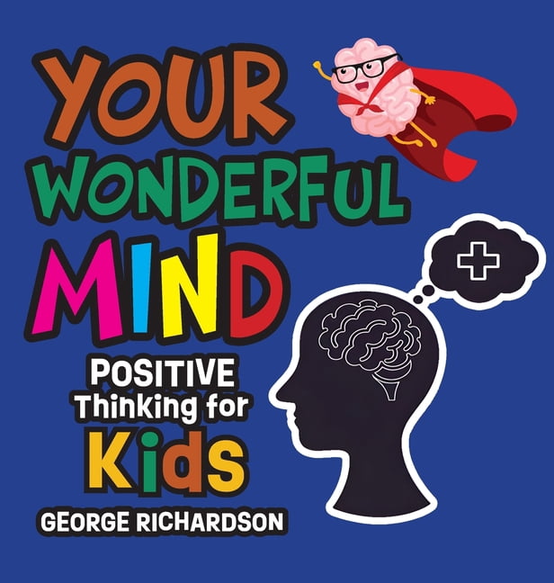 Your Wonderful Mind: Positive Thinking for Kids, (Hardcover)