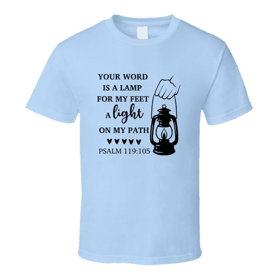 Your Word Is A Lamp For My Feet A Light On My Path Tee Novelty Christian Faith T Shirt