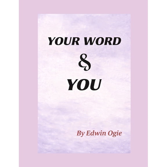 Your Word & You: Your Words Shape Your World, (Paperback)