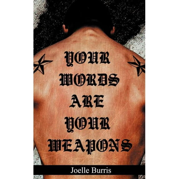 Your Words Are Your Weapons