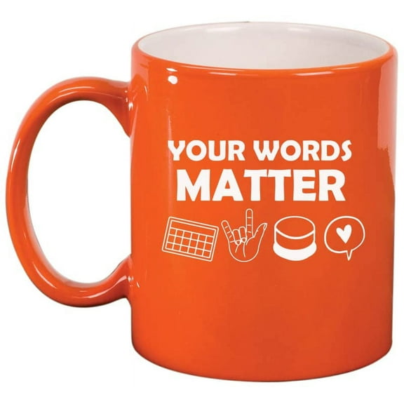 Your Words Matter AAC Special Education Teacher SLP Speech Language Pathologist Gift Speech Therapist Ceramic Coffee Mug Tea Cup Gift for Her, Him, Friend, Coworker, Wife (11oz Orange)