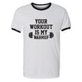 thumbnail image 1 of Your Workout Is My Warmup Adult Short Sleeve Ringer T-shirt, 1 of 3