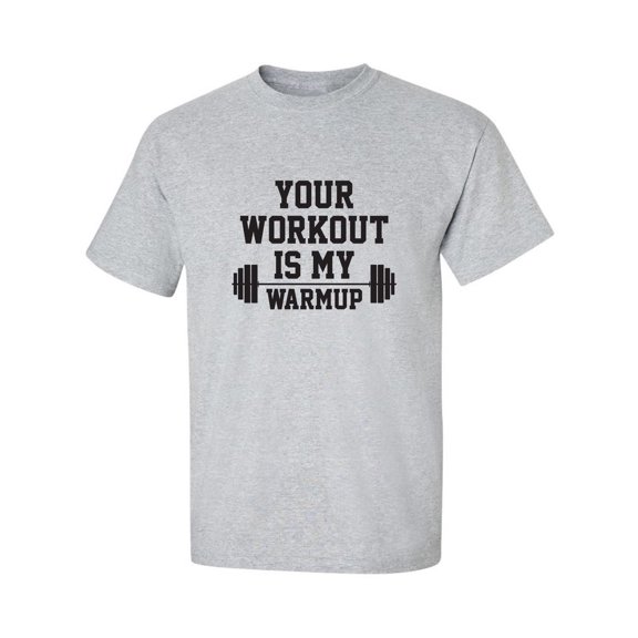 Your Workout Is My Warmup Adult Short Sleeve T-shirt