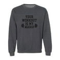 thumbnail image 1 of Your Workout Is My Warmup Crewneck Sweatshirt, 1 of 3