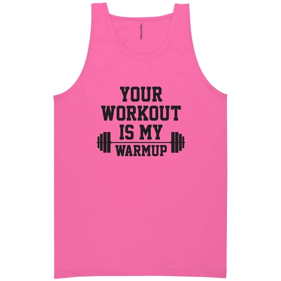 Your Workout Is My Warmup Neon Tank Top