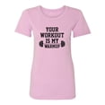 thumbnail image 1 of Your Workout Is My Warmup Womens crewneck tee, 1 of 3