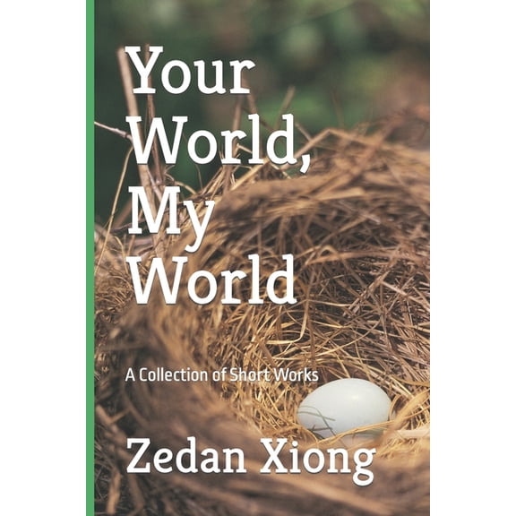 Your World, My World: A Collection of Short Works (Paperback)
