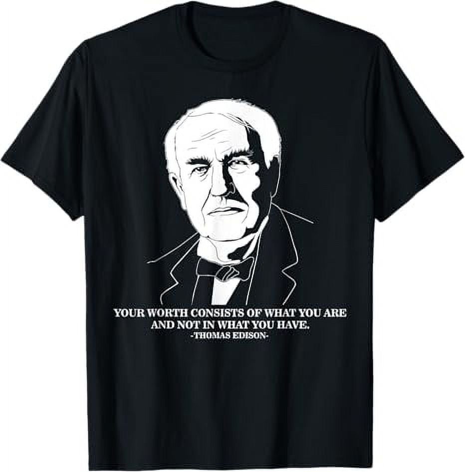 Your Worth Inspirational Quote Thomas Edison TShirt