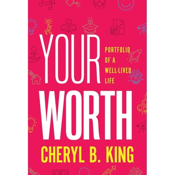 Your Worth: Portfolio of a Well-Lived Life, (Hardcover)