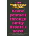 thumbnail image 1 of Your Wuthering Heights: Know Yourself Through Emily BrontÃ«'s Novel. Wuthering Heights guided journal. Gifts for BrontÃ« s, (Paperback), 1 of 1