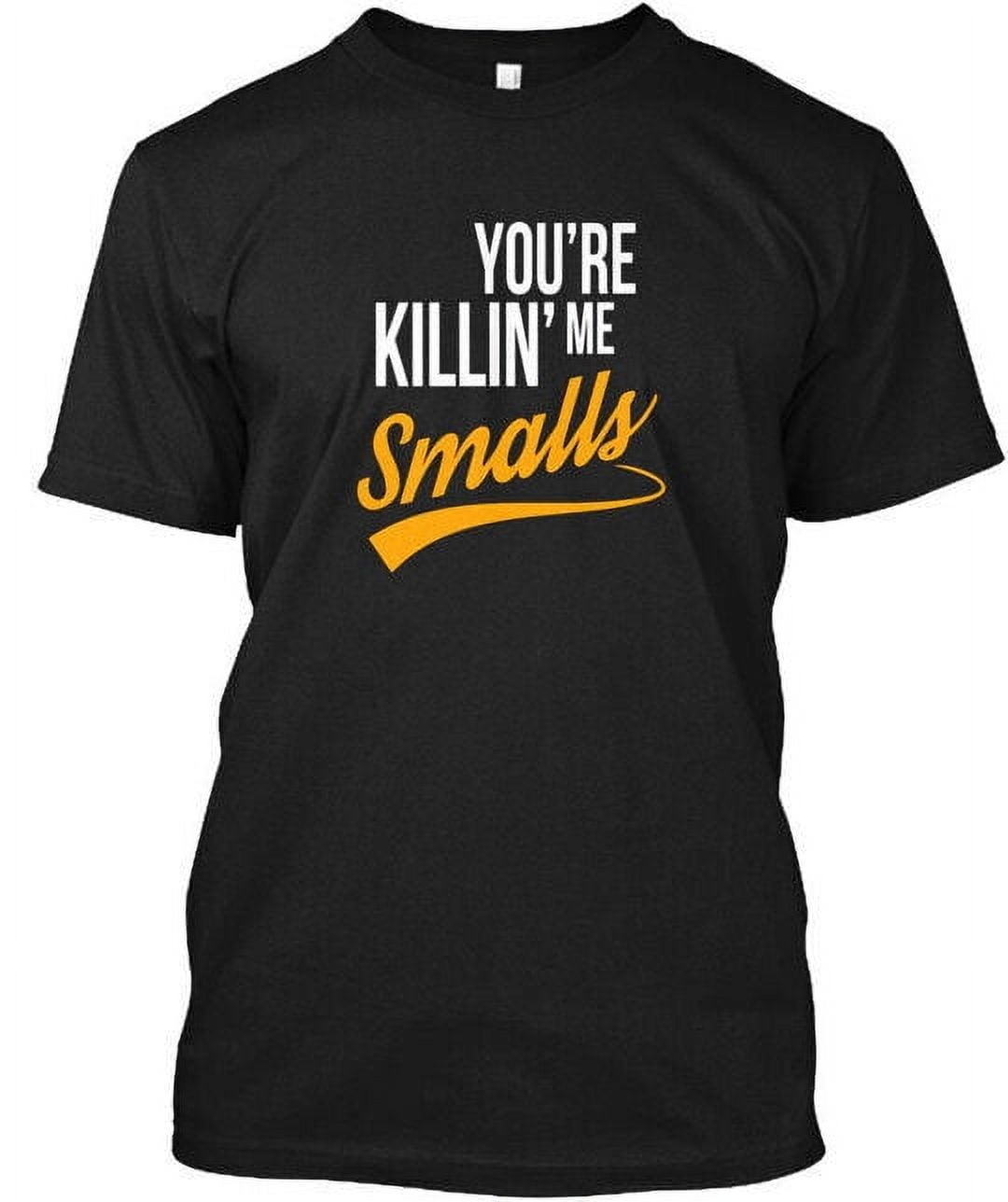 Maglietta Bianca 'You're Killing Me Smalls' Taglia XS Uomo/donna, Better Than Pants