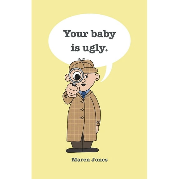 Your baby is ugly., (Paperback)
