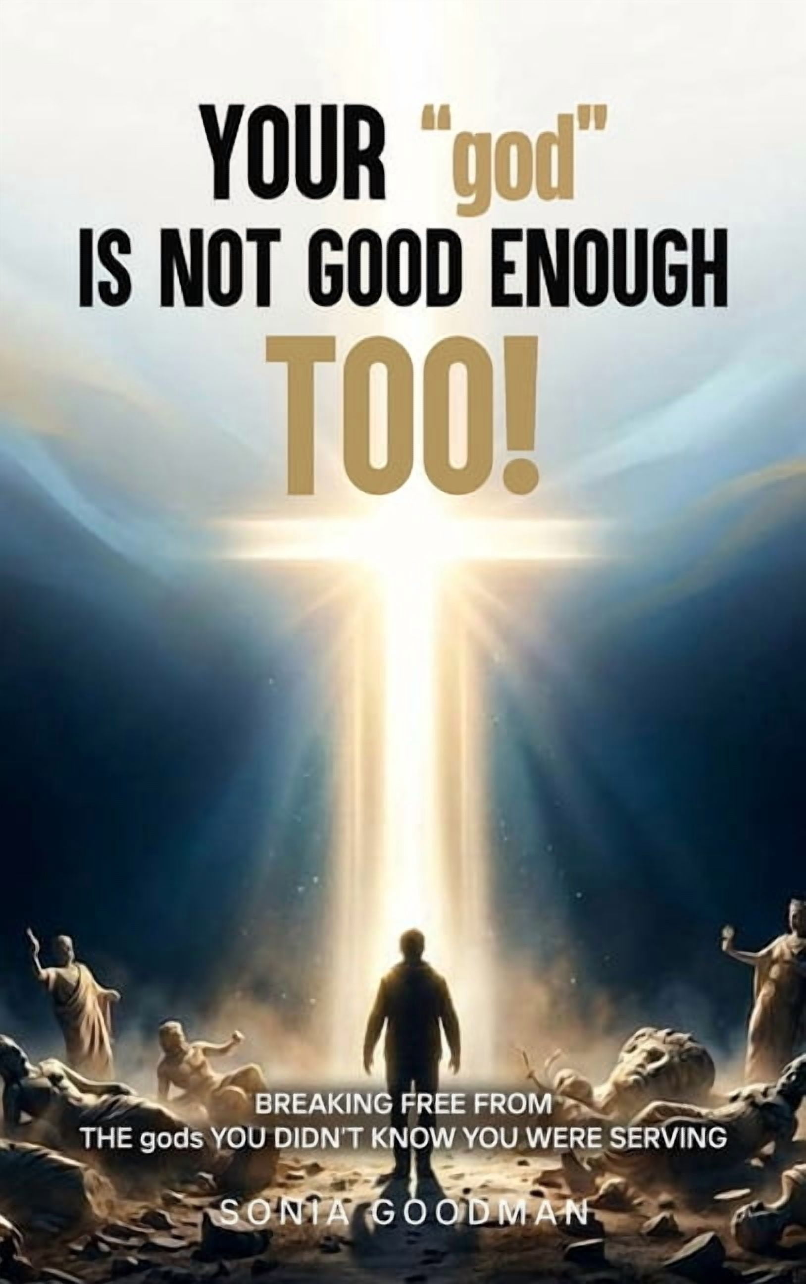 Your "god" Is Not Good Enough TOO!, (Hardcover)