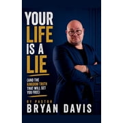 Your life is a lie And the kingdom truth that will set you free, Paperback