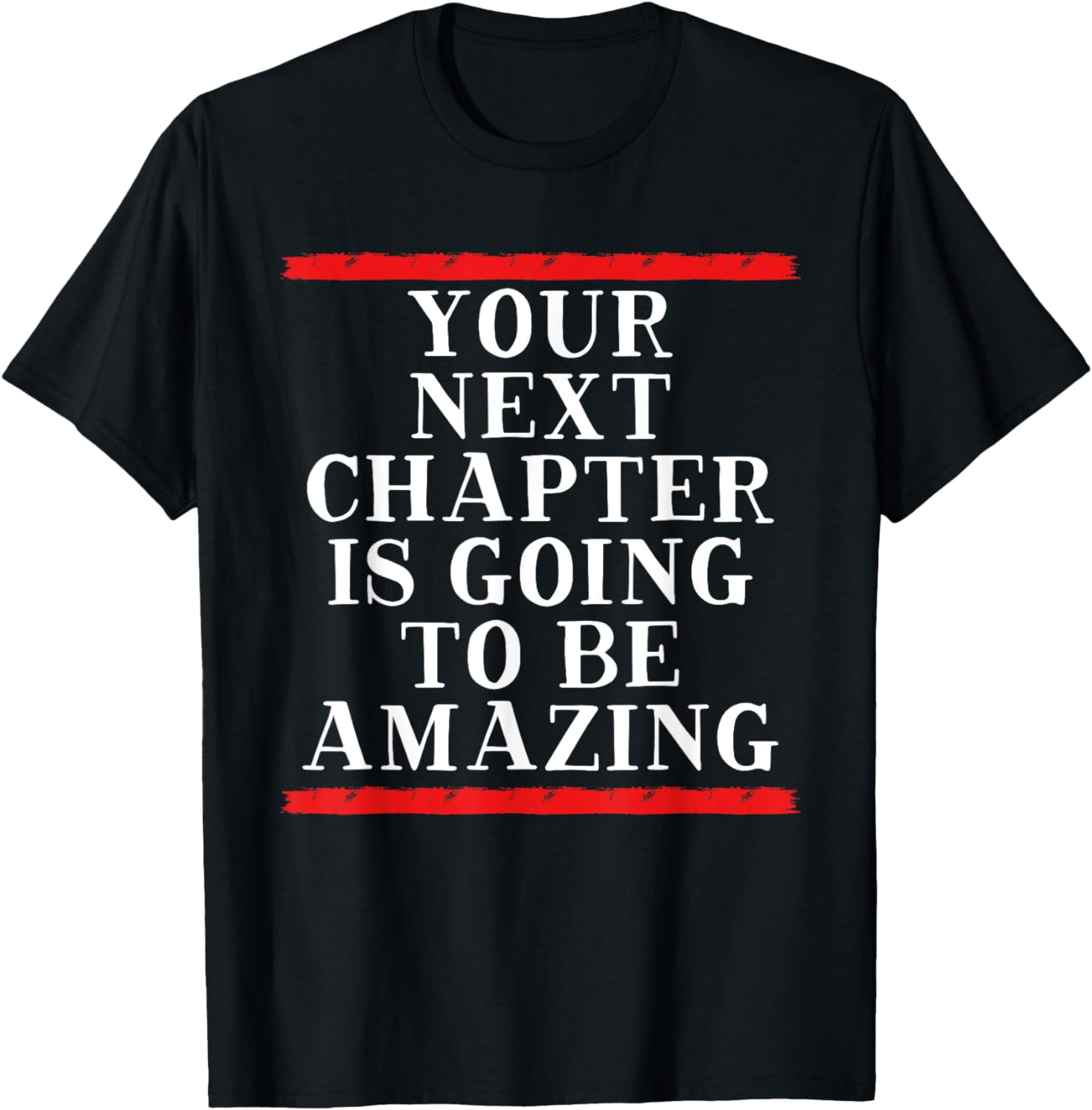 Your next chapter is going to be amazing T-Shirt - Walmart.com