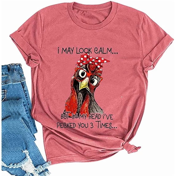 YourTops Women I May Look Calm But in My Head I've Pecked You 3 Times T-Shirt Graphic Shirt