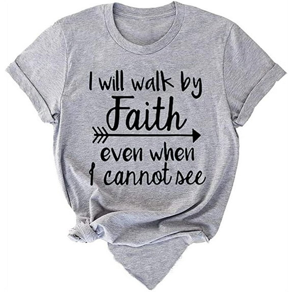 YourTops Women I Will Walk by Faith Even When I Cannot See T-Shirt Tee Bible Verse Shirt (US XL, Grey)