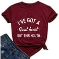 thumbnail image 1 of YourTops Women I've GOT A Good Heart But This Mouth Graphic T-Shirt (XL, 3-Burgundy), 1 of 2