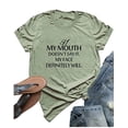 thumbnail image 1 of YourTops Women If My Mouth Doesn't Say It My Face Definitely Will T-Shirt (US 2XL, 1-Green), 1 of 2