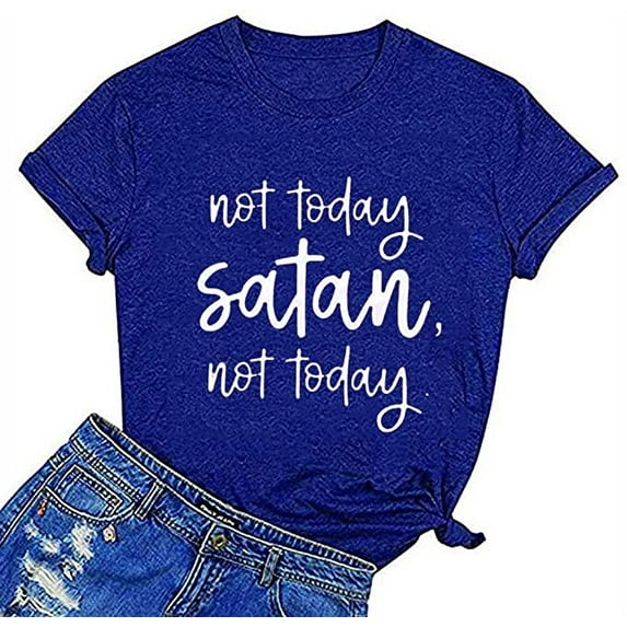 YourTops Women Not Today Satan Not Today T-Shirt Graphic Shirt for Women (XL, 3-Blue)